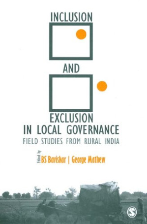 Inclusion and Exclusion in Local Governance: Field Studies from Rural India