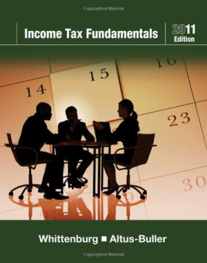 Income Tax Fundamentals , 2011 Edition By Gerald E. Whittenburg, Martha Altus-Buller