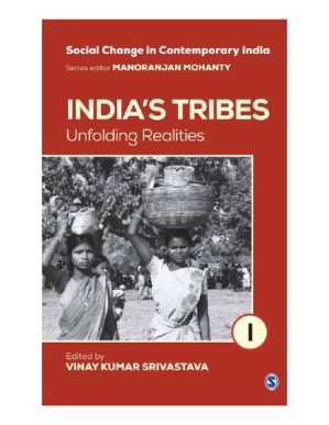 India′s Tribes : Unfolding Realities