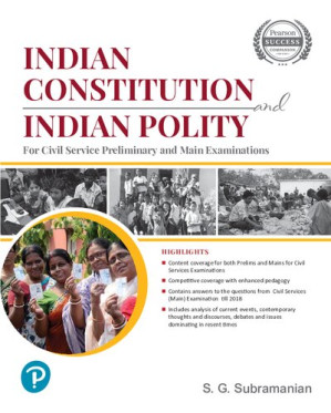 Indian Constitution & Indain Polity For Civil Service Preliminary & Main Examinations - S. G. Subramanian