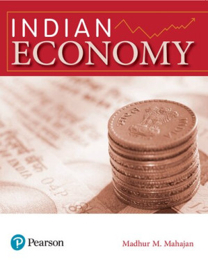 Indian Economy|For UPSC Civil Services, State Services, UGC, University, College UG & PG Exams|First Edition|By Pearson - Madhur M. Mahajan