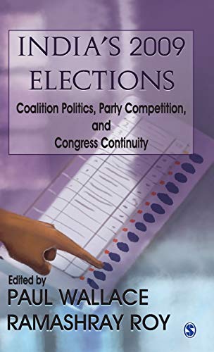 India's 2009 Elections: Coalition Politics, Party Competition and Congress Continuity