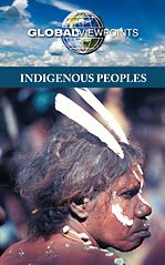 Indigenous Peoples (Global Viewpoints) By Diane Andrews Henningfeld