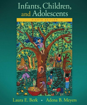 Infants, Children, and Adolescents - Laura E Berk, Adena B Meyers