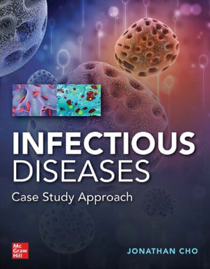 Infectious diseases : a case study approach By Jonathan C. Cho (editor)