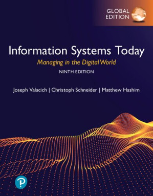Information Systems Today: Managing in the Digital World - Joseph Schneider, Christoph Valacich, Matthew Hashim