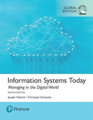 Information Systems Today: Managing the Digital World - Joseph Valacich