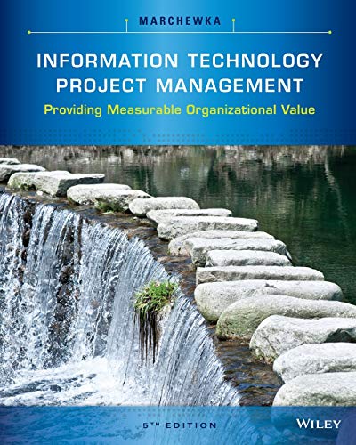 Information Technology Project Management: Providing Measurable Organizational Value - 5th Edition