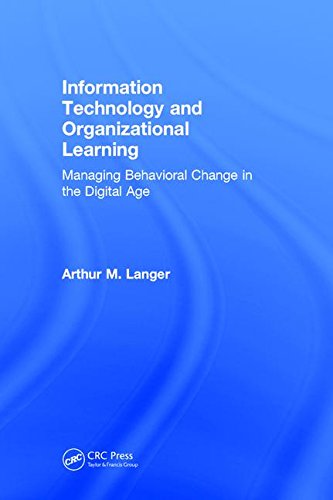 Information Technology and Organizational Learning: Managing Behavioral Change in the Digital Age