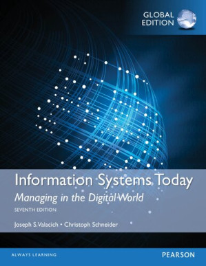 Information systems today : managing in the digital world - Joseph S. Valacich; Christoph Schneider