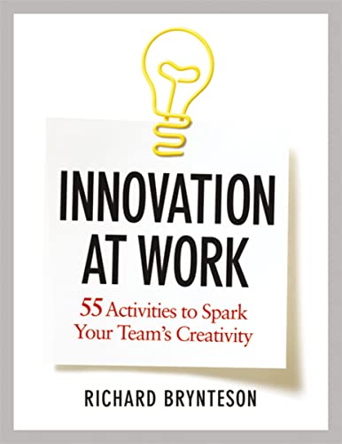 Innovation at work: 55 activities to spark your team's creativity