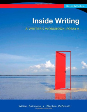 Inside Writing : A Writer’s Workbook, Form A,  Seventh Edition By William Salomone, Stephen McDonald