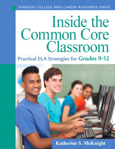 Inside the Common Core Classroom_ Practical ELA Straand Career Readiness Series) - Katherine S. McKnight