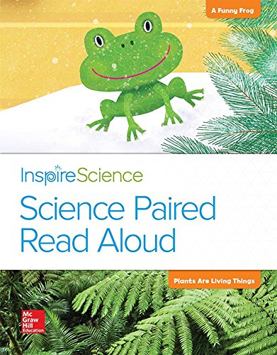 Inspire Science, Grade 1, Science Paired Read Aloud, a Funny Frog / Plants Are Living Things