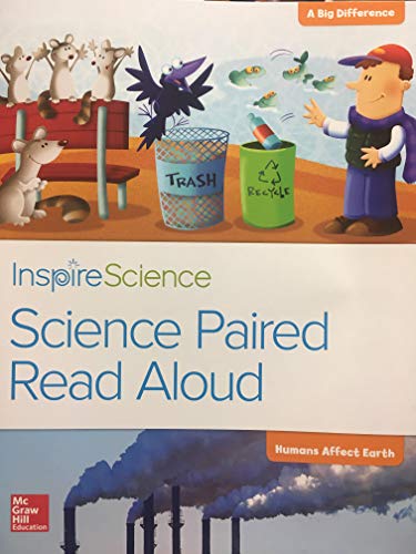 Inspire Science, Grade K, Science Paired Read Aloud, A Big Difference / Humans Affect Earth