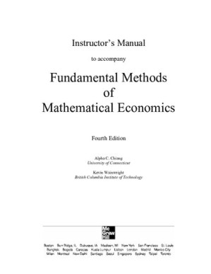 Instructor’s Manual for Fundamental Methods of Mathematical Economics By Alpha C. Chiang, Kevin Wainwright