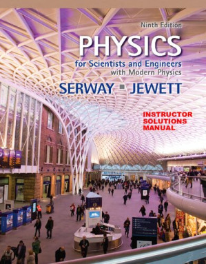 Instructor’s Solutions Manuals for Physics for Scientists and Engineers 9th Edition By Raymond A. Serway, John W. Jewett - 9781285056241