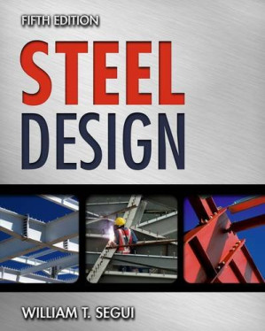 Instructor Solutions - Steel Design By William T. Segui - 9781133954798