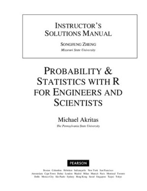 Instructor's Solutions Manual for Probability and Statistics with R for Engineers and Scientists 1st edition - Michael Akritas