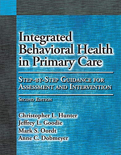 Integrated Behavioral Health in Primary Care: Step-By-Step Guidance for Assessment and Intervention Second Edition