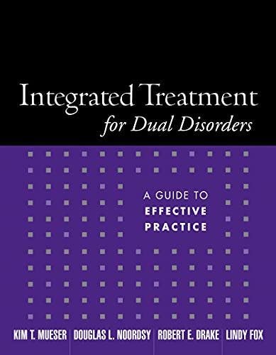 Integrated Treatment for Dual Disorders: A Guide to Effective Practice - 1st Edition