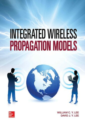 Integrated Wireless Propagation Models By Lee, David J. Y.;Lee, William C. Y