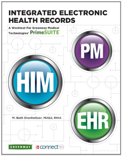 Integrated electronic health records: a worktext for Greenway Medical Technologies' PrimeSUITE - 9780077508722