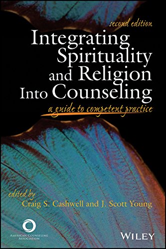 Integrating Spirituality and Religion Into Counseling: A Guide to Competent Practice - 2nd Edition