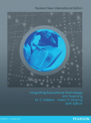 Integrating educational technology into teaching. - Doering, Aaron Herbert; Roblyer, M. D.