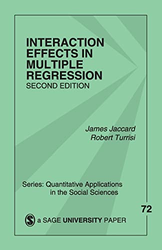 Interaction Effects in Multiple Regression, 2nd Ed. (Quantitative Applications in the Social Sciences)