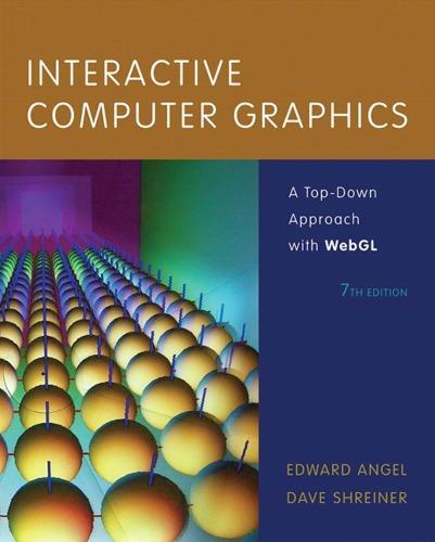 Interactive Computer Graphics A Top Down Approach With Webgl 7Th Edition