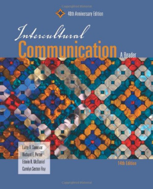 Intercultural Communication: A Reader By Larry A. Samovar, Richard E. Porter, Edwin R. McDaniel, Carolyn S. Roy