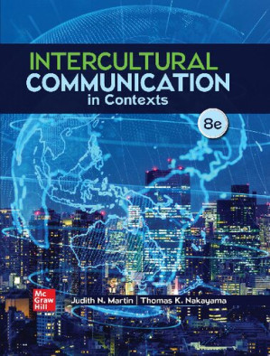 Intercultural Communication in Contexts By Judith Martin, Thomas Nakayama