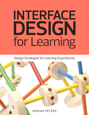 Interface Design for Learning: ​Design Strategies for Learning Experiences​​ - Dorian Peters