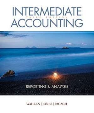 Intermediate Accounting: Reporting and Analysis By James Wahlen, Jefferson Jones, Donald Pagach
