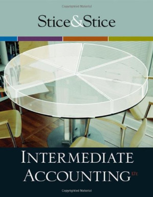 Intermediate Accounting, Seventeenth Edition By James D. Stice, Earl K. Stice, Fred Skousen