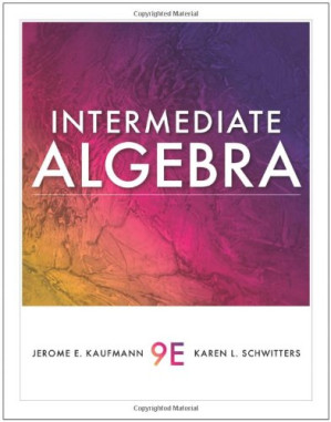 Intermediate Algebra (9th Edition) By Jerome E. Kaufmann, Karen L. Schwitters