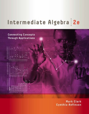 Intermediate Algebra: Connecting Concepts through Applications By Mark Clark; Cynthia Anfinson