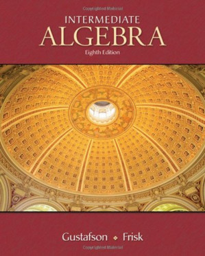 Intermediate Algebra , Eighth Edition By R. David Gustafson, Peter D. Frisk