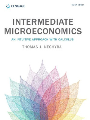 Intermediate Microeconomics : An Intuitive Approach with Calculus By Thomas Nechyba