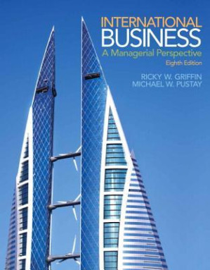 International Business: A Managerial Perspective - Ricky W. Griffin; Mike W. Pustay