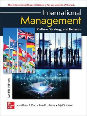 International Management: Culture Strategy and Behavior, 12e ISE By Fred Luthans, Jonathan P. Doh, Ajai S. Gaur
