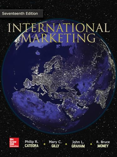 International Marketing, 17e by Philip R. Cateora; John Grahaam; Mary C. Gilly