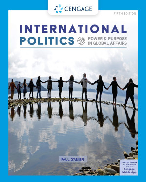 International Politics: Power and Purpose in Global Affairs By Paul D'Anieri