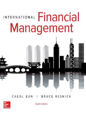 International financial management By Cheol S. Eun; Bruce G. Resnick