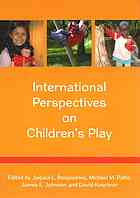 International perspectives on children's play By Johnson, James E.; Kuschner, David; Patte, Michael M.; Roopnarine, Jaipaul L