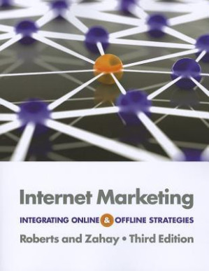 Internet Marketing: Integrating Online and Offline Strategies By Mary Lou Roberts; Debra L. Zahay