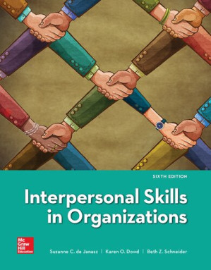 Interpersonal Skills in Organizations By Suzanne de Janasz, Karen Dowd, Beth Schneider