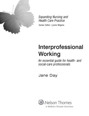 Interprofessional working : an essential guide for health- and social-care professionals By Jane Day
