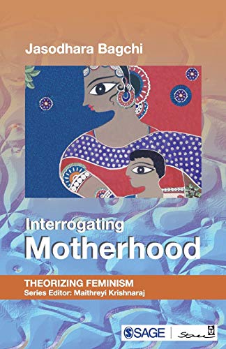 Interrogating Motherhood by Jasodhara Bagchi, Maithreyi Krishnaraj